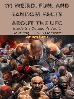 cover image of 111 Weird, Fun, and Random Facts About the UFC
